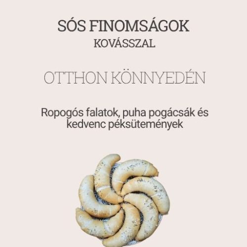Sós finomságok kovásszal